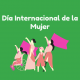 Conmemoramos el Día de la Mujer